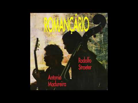 Romançário - Antônio Madureira e Rodolfo Stroeter - (Full Album)