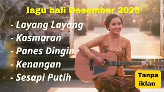 Download lagu Lagu Bali terbaru Desember 2025 | tanpa iklan | kasmaran | layang layang. mp3 Download lagu Lagu Bali terbaru Desember 2025 | tanpa iklan | kasmaran | layang layang. mp3