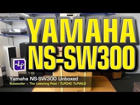Yamaha NS-SW300 Subwoofer Unboxed  | The Listening Post | TLPCHC TLPWLG