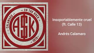 &quot;Insoportablemente cruel&quot; Andrés Calamaro ft. Calle 13
