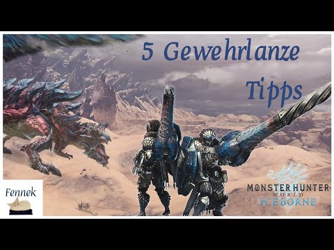 5 Gewehrlanze Tipps (MHW Iceborne) | Gewehrlanze Quick Guide - Monster Hunter World: Iceborne [GER]
