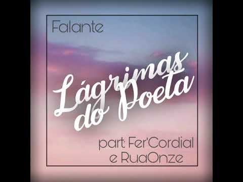 Falante - Lágrimas do poeta part. Fer'Cordial e RuaOnze