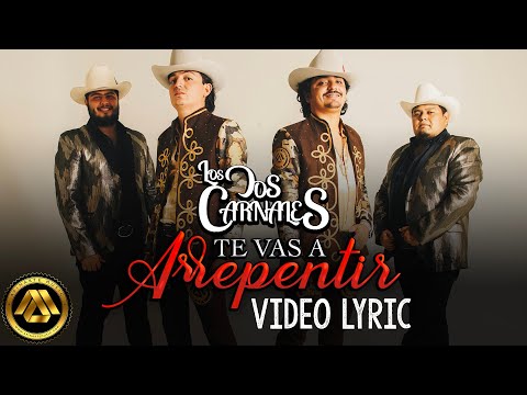Los Dos Carnales - Te Vas a Arrepentir (Video Lyric)
