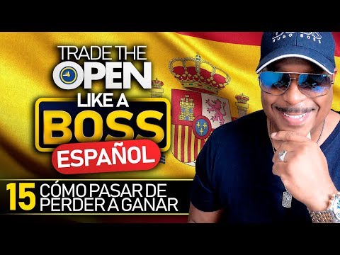 Trade The Open Like A Boss - Parte 15 Español