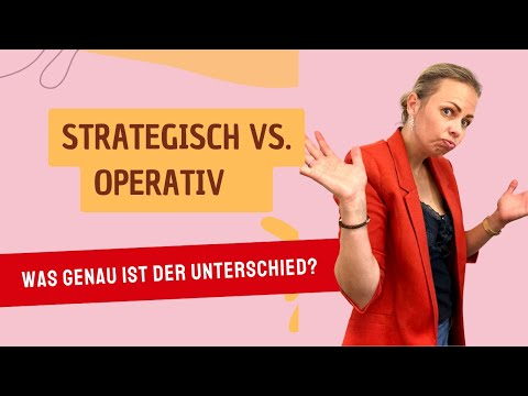 Strategisch vs  operativ? Was ist genau der Unterschied?