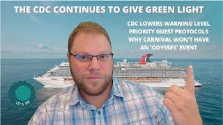 CDC LOWERS CRUISE WARNING | CARNIVAL GUEST BENEFITS | 'ODYSSEY' EVENT MAY BE ONE TIME EVENT