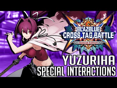 BlazBlue: Cross Tag Battle - Yuzuriha's Special Interactions
