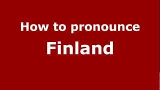 How to pronounce Finland