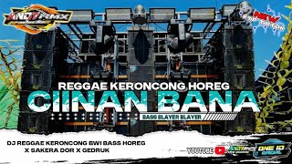 Download lagu DJ CIINAN BANA REGGAE KERONCONG X SAKERA DOR X GEDRUK || ANDY RMX mp3