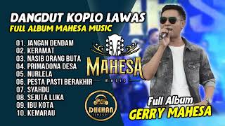 Download lagu GERRY MAHESA FULL ALBUM 'JANGAN DENDAM - KERAMAT' MAHESA MUSIC X FARIS KENDANG mp3