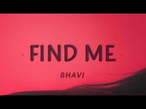 Shavi - Find Me (Lyrics)