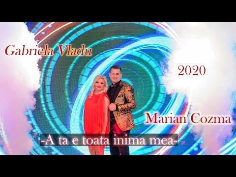 Marian Cozma & Gabriela Vladu-A ta e toata inima mea (NEW 2020)