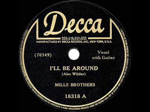 1943 HITS ARCHIVE: I’ll Be Around - Mills Brothers (their original version)