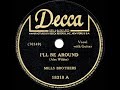 1943 HITS ARCHIVE: I’ll Be Around - Mills Brothers (their original version) (in "Don't Look Up")