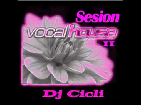 Dj Cicli - Sesion Vocal House II