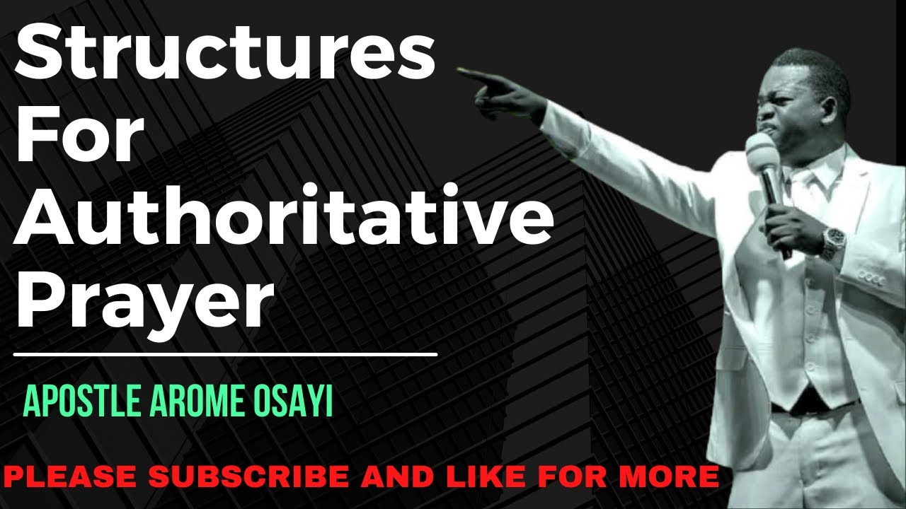 PST AROME OSAYI STRUCTURES FOR AUTHORITATIVE PRAYER//RCN SERMONS /AROME OSAYI SERMONS