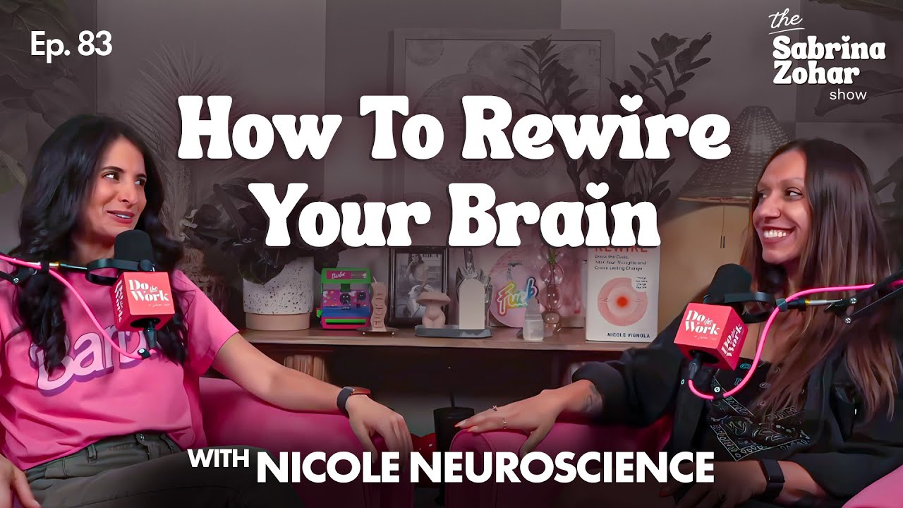 How To Rewire Your Brain With Nicole Neuroscience | Sabrina Zohar
