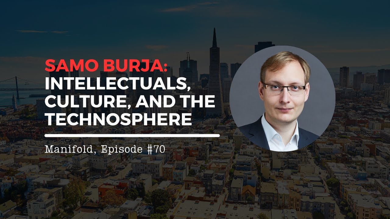 Samo Burja: Intellectuals, Culture, and the Technosphere — #70