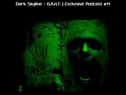 Dark Skyline - D.A.H.T. | Exclusive Podcast #11