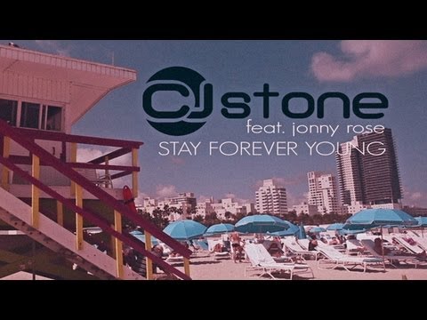 Cj Stone Feat. Jonny Rose - Stay 4ever Young (Official Video)