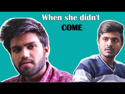 bhaskar baswala When she didn't come