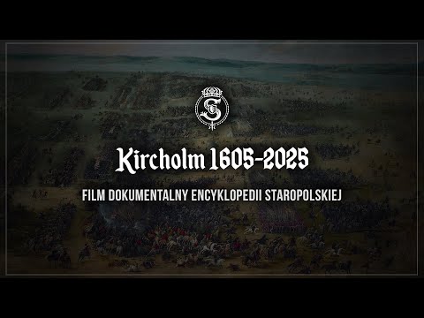 Kircholm 1605-2025 - documentary film of the Old Polish Encyclopedia
