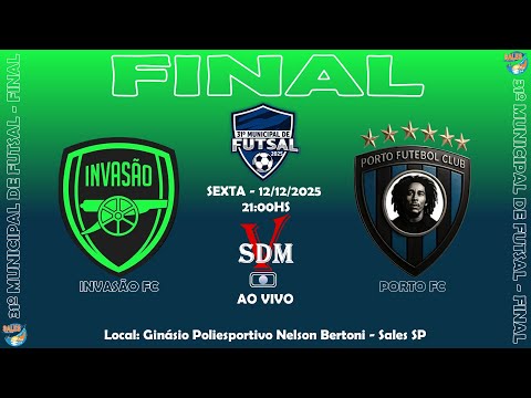 FINAL OURO | INVASÃO FC x PORTO FC | 31º CAMPEONATO MUNICIPAL DE FUTSAL - SALES SP | AO VIVO