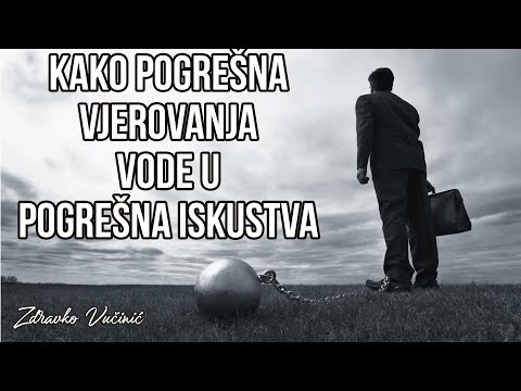 Zdravko Vučinić: Kako pogrešna vjerovanja vode u pogrešna iskustva