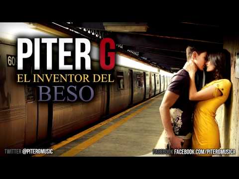 Piter-G | El inventor del beso (VIDEOCLIP YA DISPONIBLE EN EL CANAL)