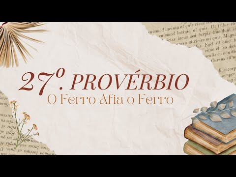 PROVÉRBIO 27 - Explicando - O FERRO AFIA O FERRO - #oração #proverbios #espiritosanto #biblia  🙏🔥✨