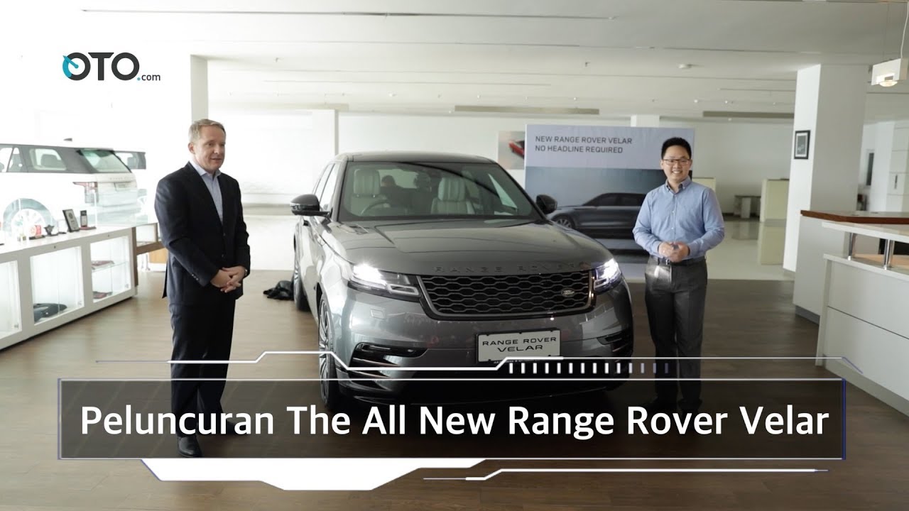 Peluncuran The All New Range Rover Velar I OTO.com