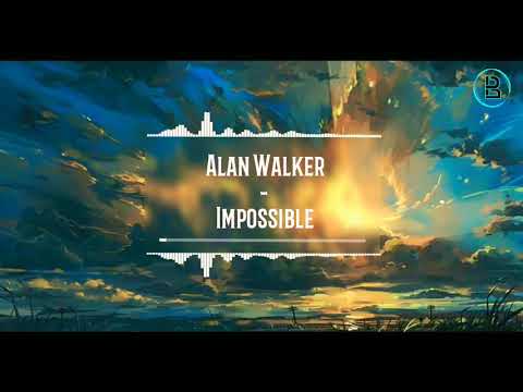Impossible - Alan Walker