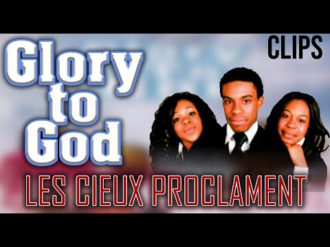 Glory to God - Les Cieux Proclament CLIPS | 2006 , FULL