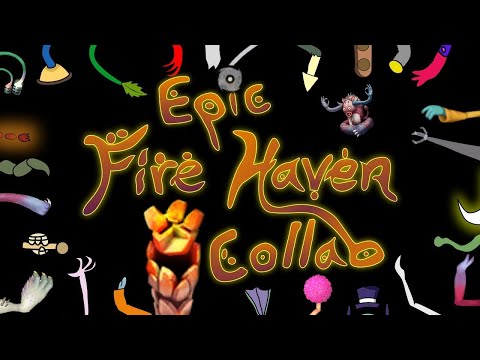 The Epic Fire Haven Collab (ft. like 50 people) - My Singing Monsters (HIGHEST QUALITY ARCHIVE)