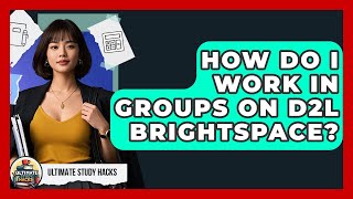 How Do I Work In Groups On D2L Brightspace - Ultimate Study Hacks