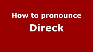How to pronounce Direck