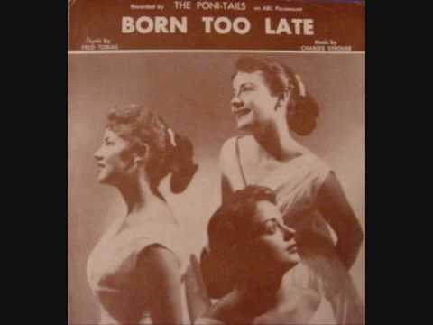 The Poni-Tails - Born Too Late (1958)