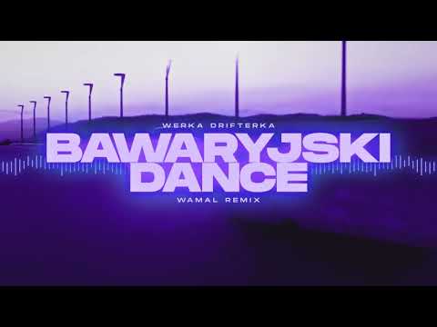 Werka Drifterka - Bawaryjski Dance (WAMAL REMIX)