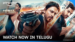 Pathaan - Watch Now In Telugu | Shah Rukh Khan, Deepika Padukone, John Abraham | Prime Video India