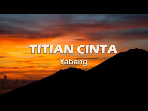 Yabang - Titian Cinta (Lirik Video)