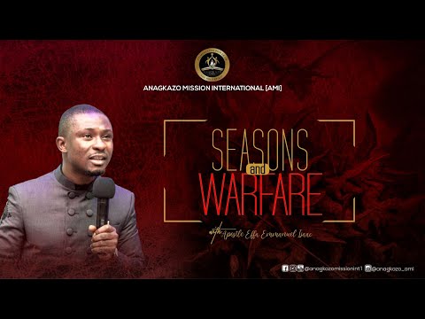 Seasons and Warfare || Apostle Effa Emmanuel Isaac