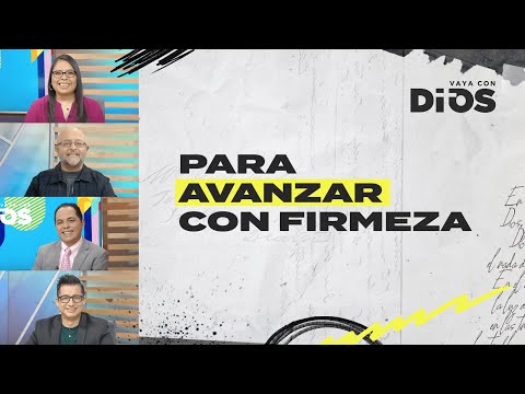 VayaconDios Ep. 687 - Para avanzar con firmeza