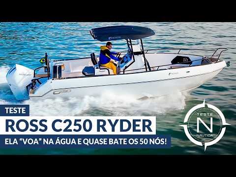 Teste Ross C250 Ryder: a lancha que voa na água e chega perto dos 50 nós | NÁUTICA