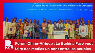 Forum Chine-Afrique : Le Burkina Faso veut faire des médias un pont entre les peuples
