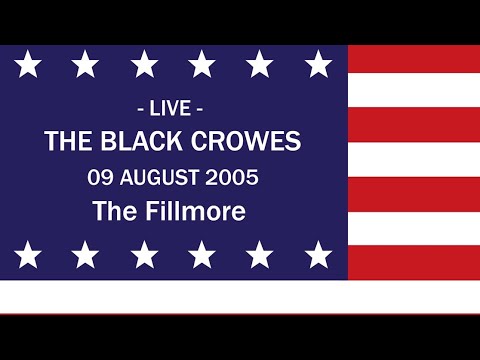 The Black Crowes - 09 August 2005 - The Fillmore - San Francisco, CA