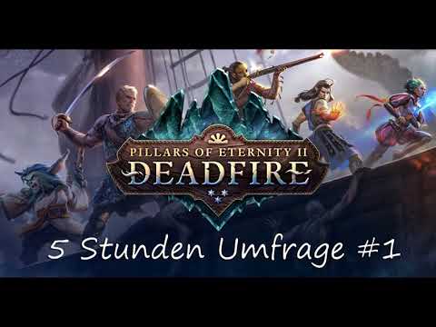 UMFRAGE #1: PILLARS OF ETERNITY 2 DEADFIRE - Let's Play, Let's Check