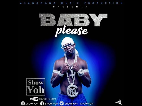Show Yoh - Baby Please [ Official Audio ]