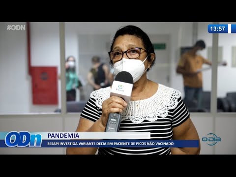 SESAPI investiga variante delta em paciente de Picos naÌƒo vacinado 09 09 2021