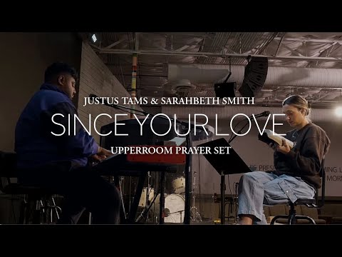 Since Your Love - Sarahbeth Smith & Justus Tams l UPPERROOM Prayer Set