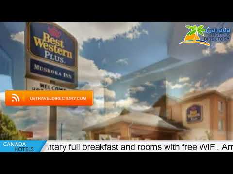 Best Western Plus Muskoka Inn - Huntsville Hotels, Canada